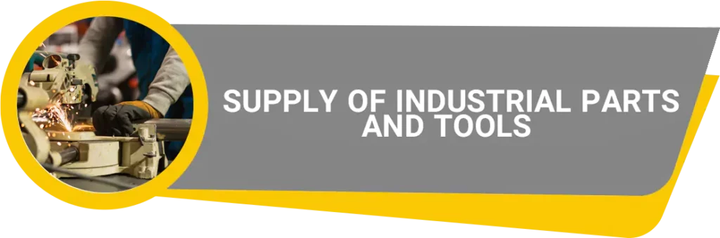 Supply of Industrial Parts and Tools
